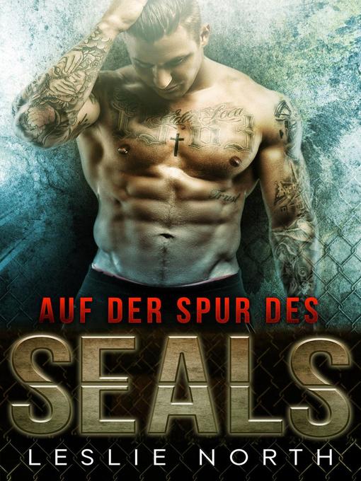 Title details for Auf der Spur des SEALs by Leslie North - Available